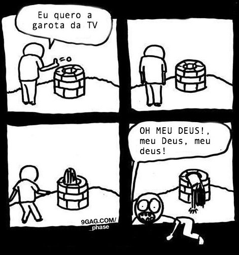 Cuidado com aquilo que você deseja