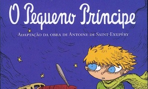 O Pequeno Príncipe Antoine de Saint-Exupery