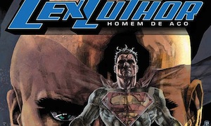 Resenha Nerd – Lex Luthor O Homem de Aço