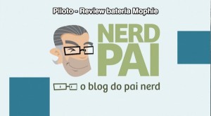 Nerd Pai Youtube - Bateria Externa Mophie